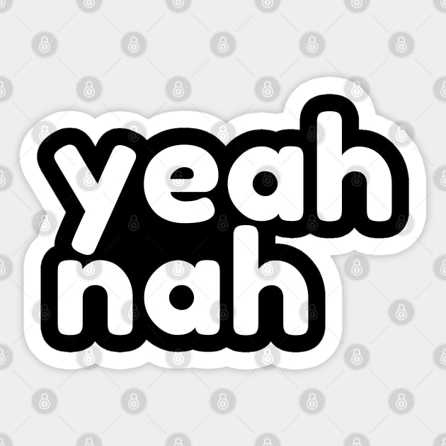 Yeah Nah. Funny Sarcastic NSFW Rude Inappropriate Saying Sticker by That Cheeky Tee